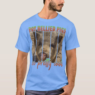 Pot Bellied Pigs Are Pretty Cool5073  T-Shirt