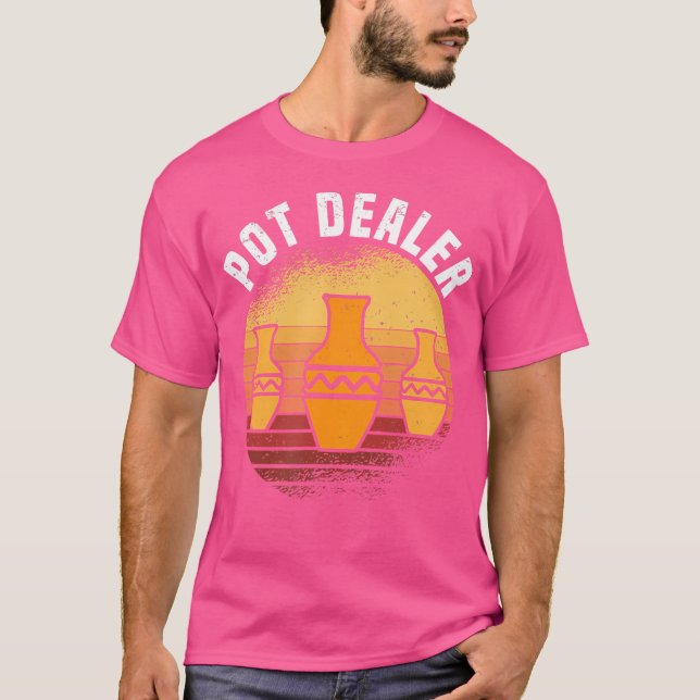 Pot Dealer Pottery Ceramics T-Shirt (Front)