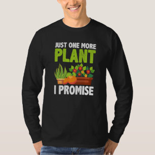 Pot Gardener Gardening Just One More Plant I Prom T-Shirt