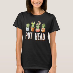 Pot Head Cactus Gardener T-Shirt