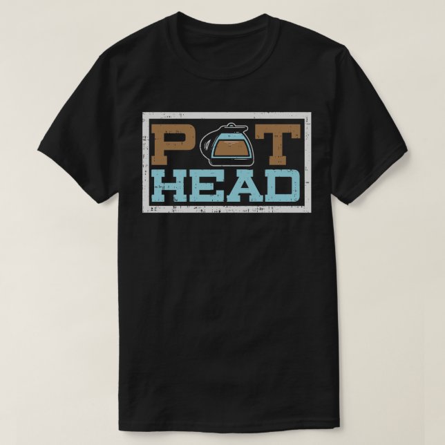 Pot Head Design for Coffee Lovers Caffeine Addicts T-Shirt (Design Front)