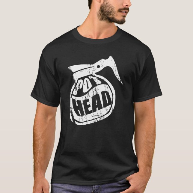 Pot Head - Funny Coffee Pot T Shirt for Coffee Lov (Front)