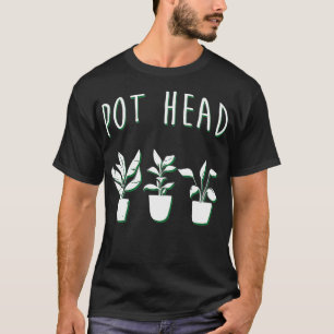 Pot Head Funny Plant Lover Pun Gardening Houseplan T-Shirt