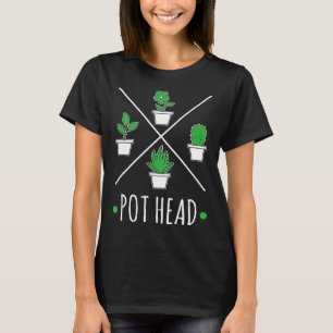 Pot Head Garden Gardening Gardener Plant T-Shirt