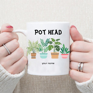 Pot Head / Gardener Mum Crazy Plant Lady Coffee Mug