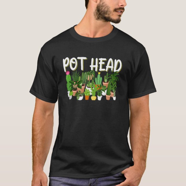 Pot Head  Gardening Humourous Gardening T-Shirt (Front)