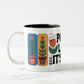 Pot It Like It’s Hot Mug | Funny Plant Lover