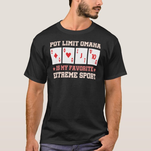 Pot Limit Omaha Is My Favourite Extreme Sport Funn T-Shirt (Front)