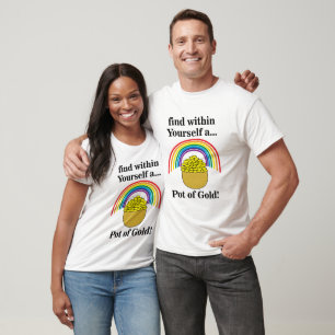 Pot Of Gold Within Yourself Saint Patrick's Day  T-Shirt