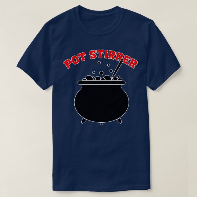 Pot Stirrer T-Shirt (Design Front)