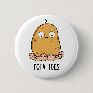 Pota-toes Cute Potato With Toes Pun 6 Cm Round Badge