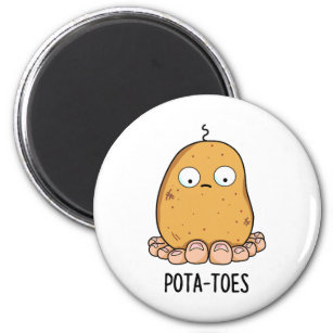 Pota-toes Cute Potato With Toes Pun Magnet