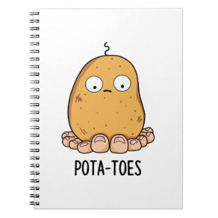 Pota-toes Cute Potato With Toes Pun Notebook