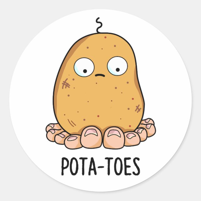 Pota-toes Funny Potato With Toes Pun  Classic Round Sticker (Front)