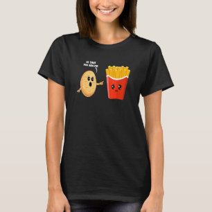 Potato Costume Is That You Bro French Fries 2 T-Shirt
