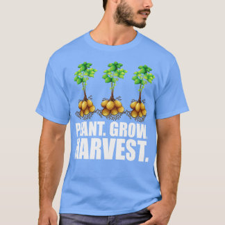 Potato farmer Plant Grow Harvest w T-Shirt