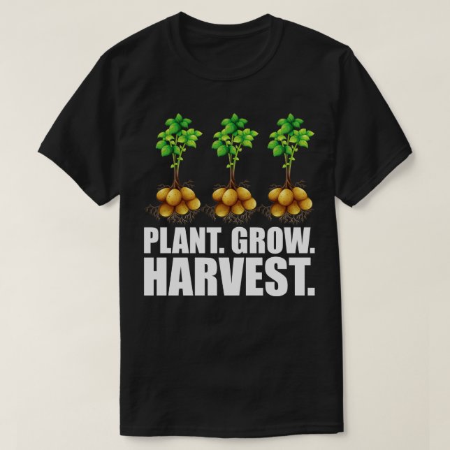 Potato farmer Plant Grow Harvest w T-Shirt (Design Front)