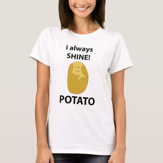 Potato I Always Shine Funny Potato T-Shirt (Front)