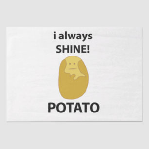 Potato I Always Shine Funny Potato Tissue Paper