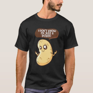 Potato I Dont Know Vegetarian Yam Potatoes T-Shirt