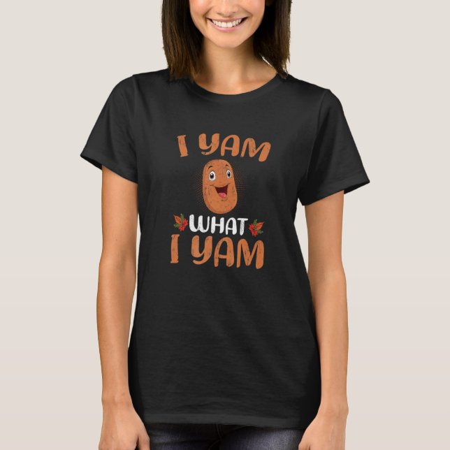 Potato  I Yam What I Yam Thanksgiving T-Shirt (Front)