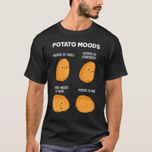 Potato Moods  Potato Meme Potato Life  Food Humor T-Shirt
