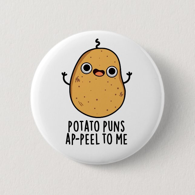 Potato Puns A-peel To Me Funny Potato Pun 6 Cm Round Badge (Front)