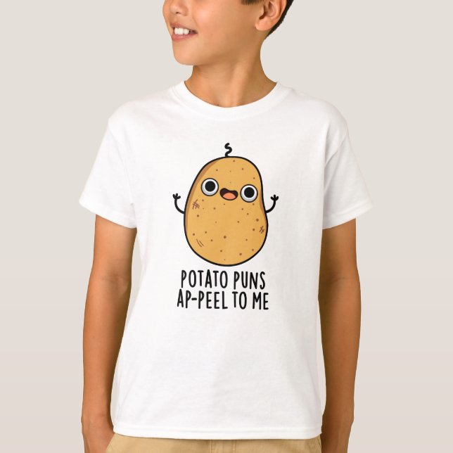 Potato Puns A-peel To Me Funny Potato Pun T-Shirt (Front)