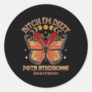 Pots Warrior Btch Im Dizzy Pots Syndrome Awareness Classic Round Sticker