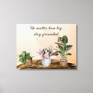 Potted Plants Custom Quote Stretched Canvas Print