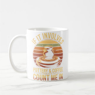 Pottery And Coffee Ceramic Artist Mug