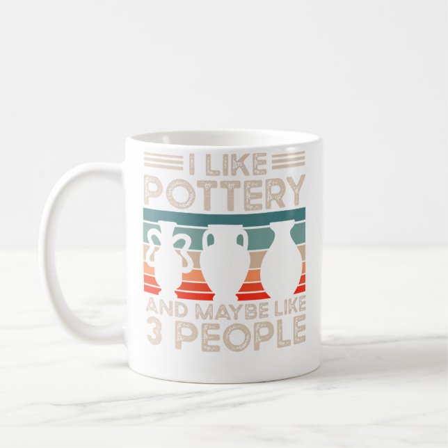 Pottery Ceramic Artist I Like Pottery Coffee Mug (Left)
