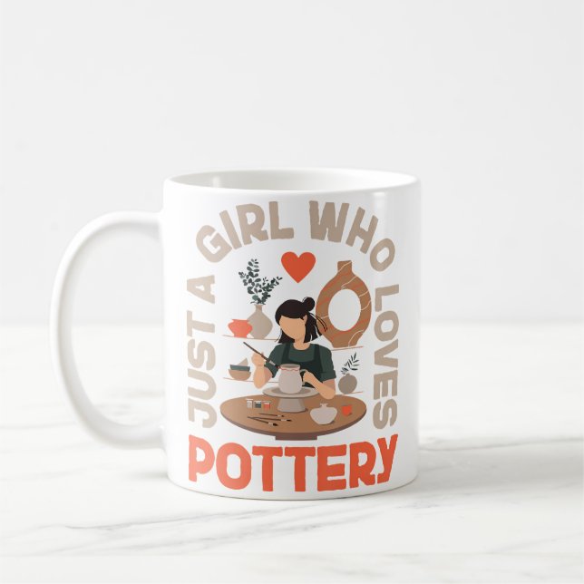 Pottery Ceramics Artist Just A Girl Who Loves Pott Coffee Mug (Left)