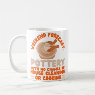 Pottery Ceramics Artist Weekend Forecast Pottery W Coffee Mug