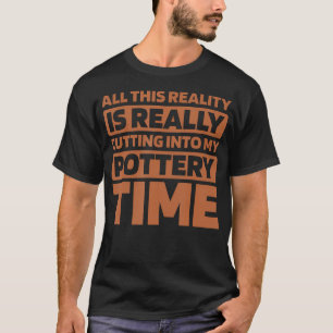 Pottery Clay - Ceramic Handcraft Potter T-Shirt