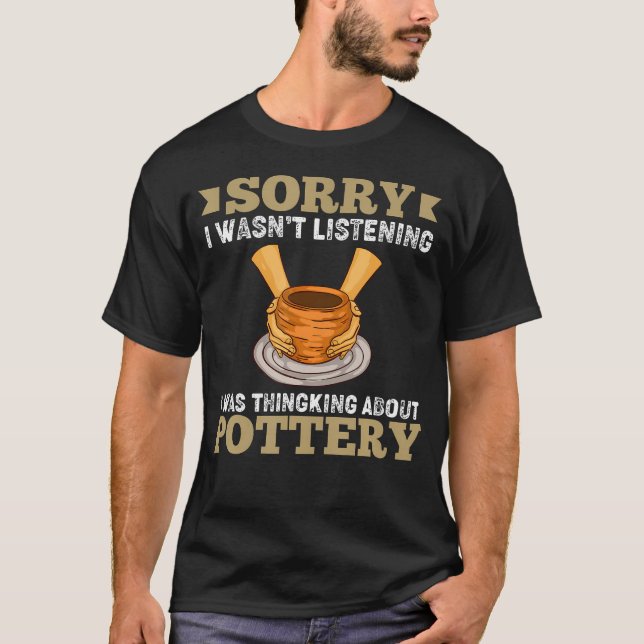 Pottery Clay Funny Ceramic Pot Sculpting T-Shirt (Front)