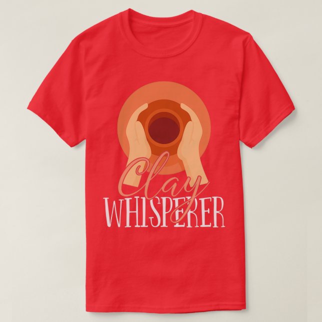 Pottery Clay Whisperer 1 T-Shirt (Design Front)