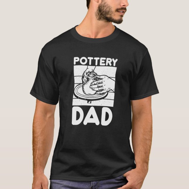 Pottery Dad  Pottering Ceramic Artist T-Shirt (Front)
