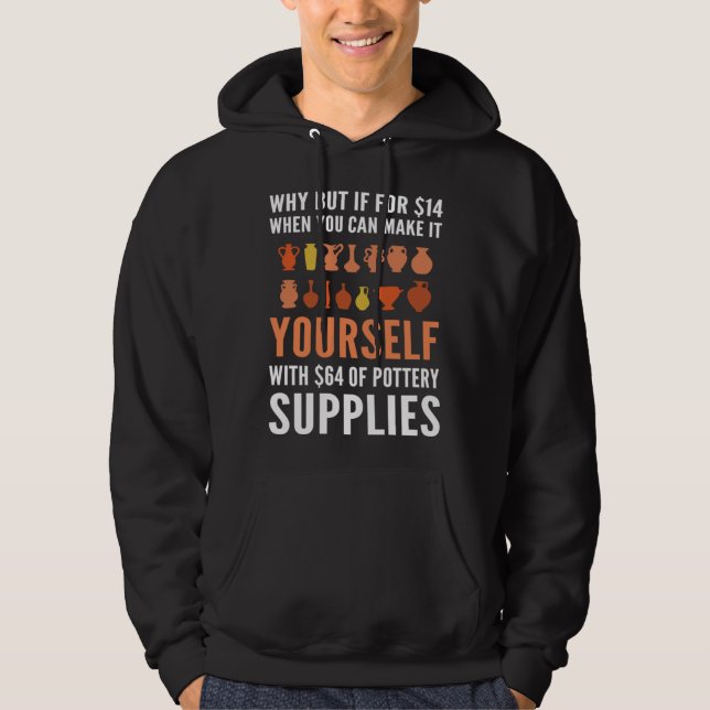 Pottery For Pottery Makers Potters And Ceramic Art Hoodie (Front)