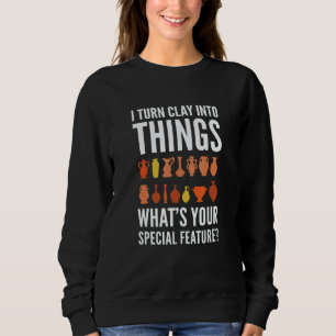 Pottery For Pottery Makers Potters And Ceramic Art Sweatshirt