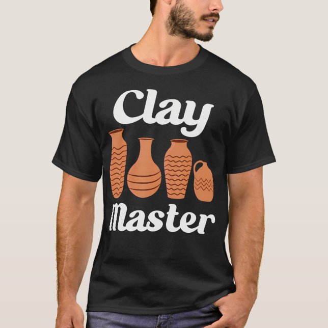 Pottery Funny Ceramic Clay Master T-Shirt (Front)