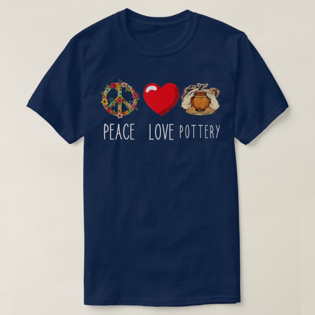 Pottery Love Peace Heart Sign Pottery Maker Handma T-Shirt (Design Front)