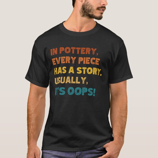 Pottery lover with funny quote T-Shirt (Front)