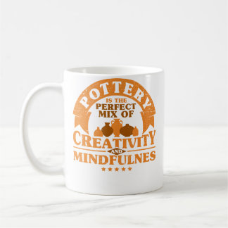 Pottery Makers Creativity And Mindfulnes Pottery C Coffee Mug