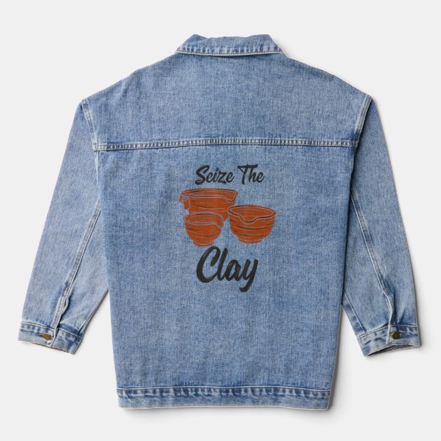 Pottery Making  For Ceramist  Seize The Clay 3  Denim Jacket (Back)
