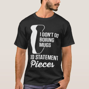 Pottery  Mum Don t Do Boring Mugs Do Statement Pie T-Shirt