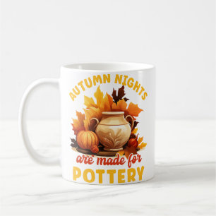 Pottery Painting Autumn Nights Are Made For Potter Coffee Mug