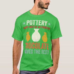 Pottery Solves My Problems Funny Ceramicist Vintag T-Shirt