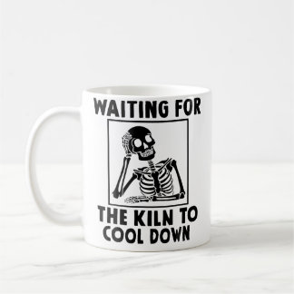 Pottery Waiting For The Kiln To Cool Down Funny Po Coffee Mug