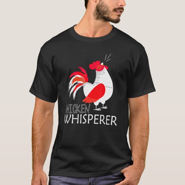 Poultry Bird Farm Animal Chicken Whisperer Farmer  T-Shirt (Front)